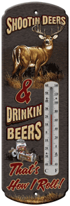 Rivers Edge Shootin Deer and Drinkin Beers Decorative Tin Thermometer
