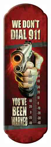 Rivers Edge We Don't Dial 911 Decorative Tin Thermometer