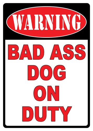 Rivers Edge Warning Bad A** Dog 12"x17" Decorative Tin Sign