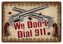 Rivers Edge Decorative Tin Sign 12x17 We Don't Dial 911