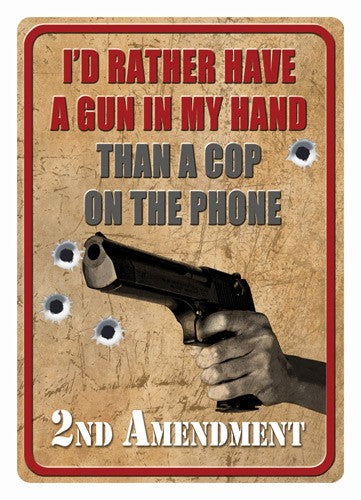 Rivers Edge Decorative Tin Sign 12x17 I'd Rather Have a Gun