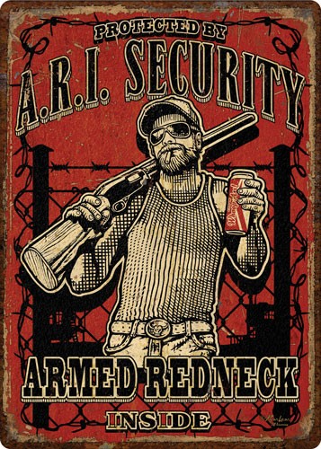 Rivers Edge 12x17 Embossed Metal Sign Armed Redneck Inside