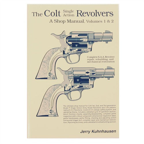 COLT SINGLE ACTION REVOLVERS SHOP MANUAL-VOLUMES I & II