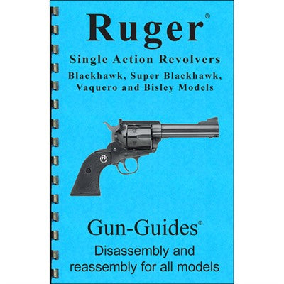 Assembly and Disassembly Manual for Ruger Single Action Revolvers