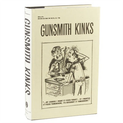 Gunsmith Kinks® Vol. I Gunsmithing Guide