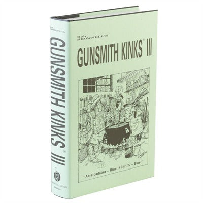 Gunsmith Kinks~ Vol. III Gunsmithing Guide